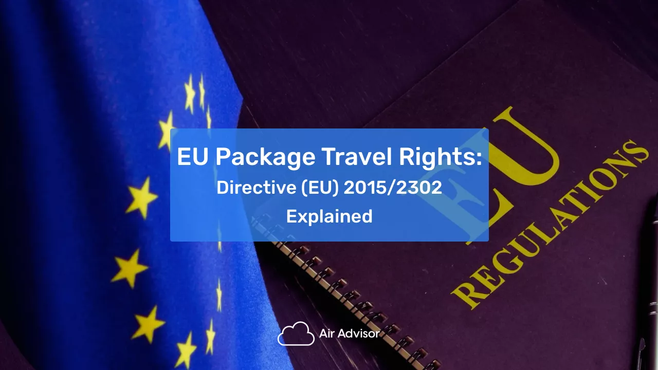 Amended Package Travel Directive (EU) 2015/2302: What Every Traveler Needs to Know