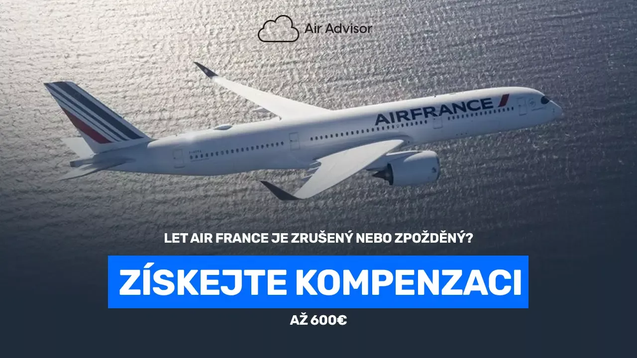 Kompenzace a refundace za Air France zmeškané nebo zrušené lety
