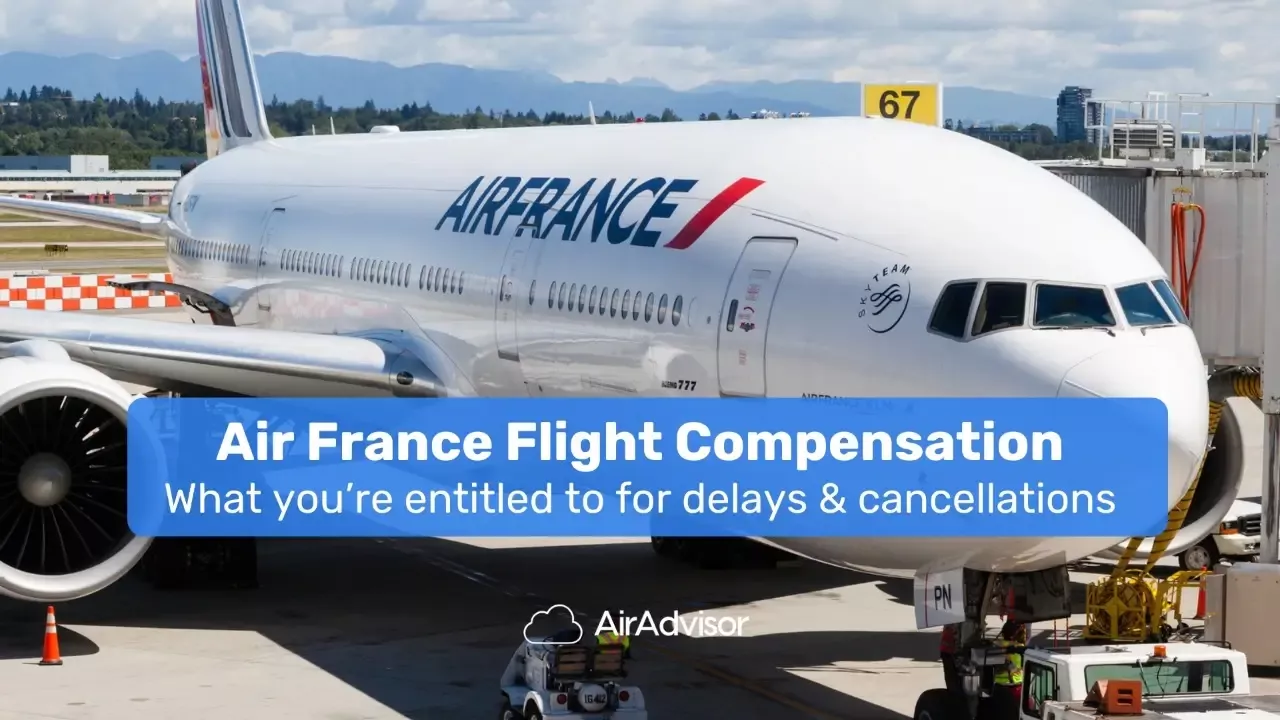 What to Do if Your Air France Flight is Canceled or Delayed & How to Get Compensation 