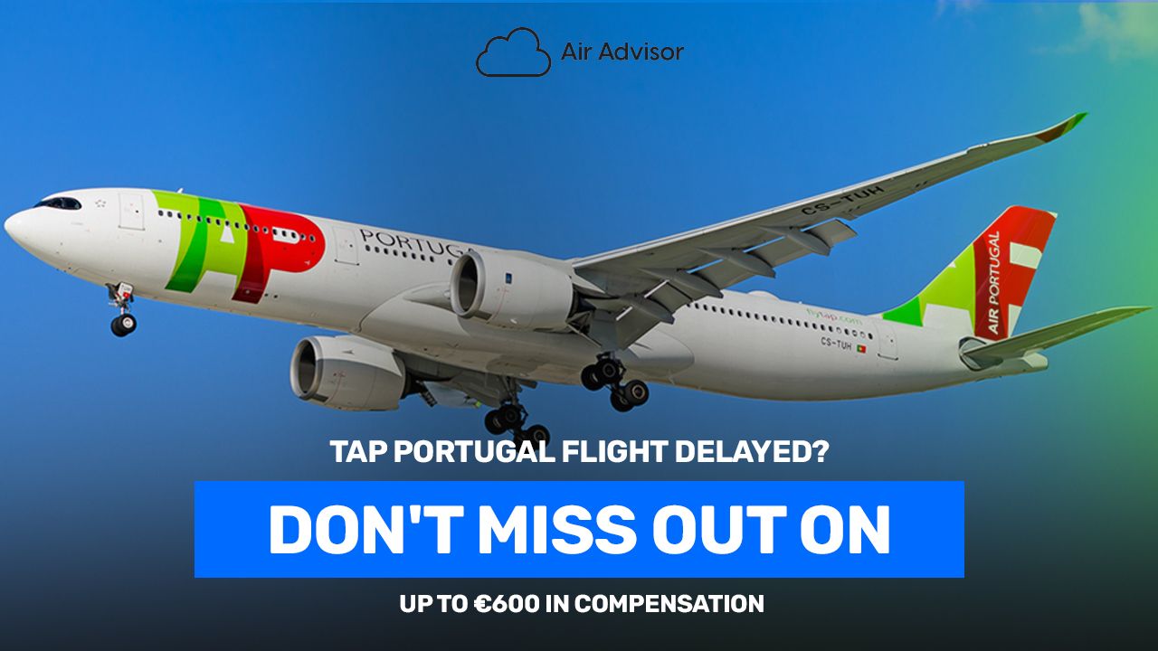 TAP Compensation for Flight Delays, Cancellations & Refund
