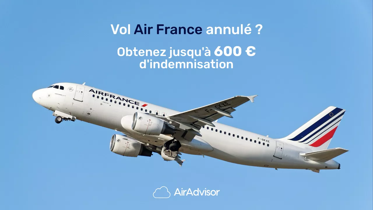 Indemnisation et remboursement Air France : soyez dédommagé après un vol retardé ou annulé