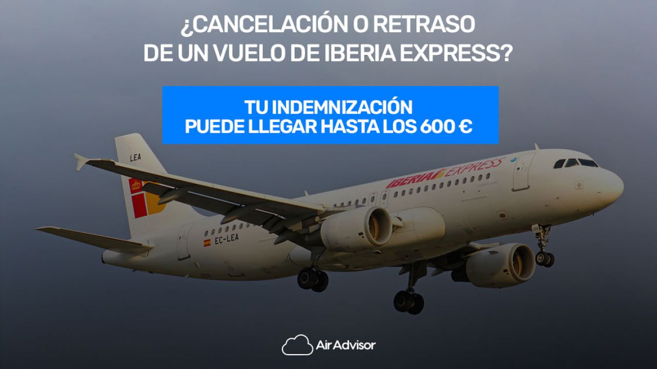 Reclamaciones a Iberia Express por retraso o cancelación: consigue tu indemnización
