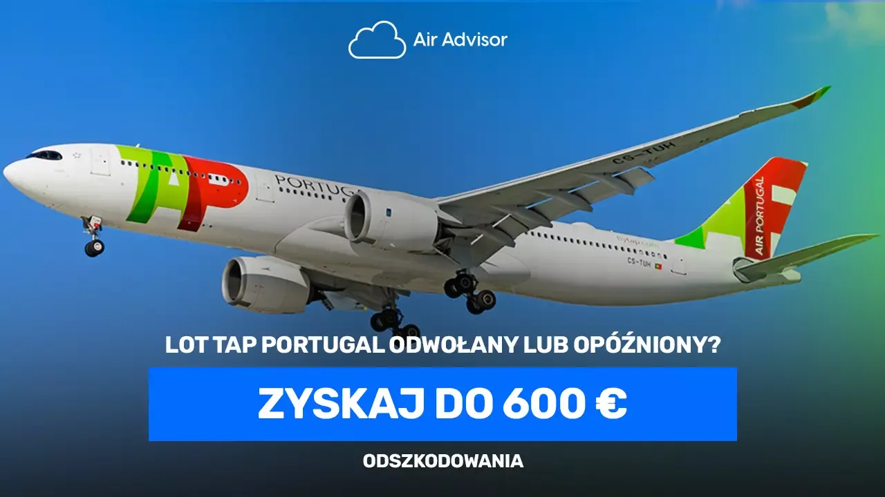 Tap Air Portugal: odszkodowanie za opóźniony lub odwołany lot