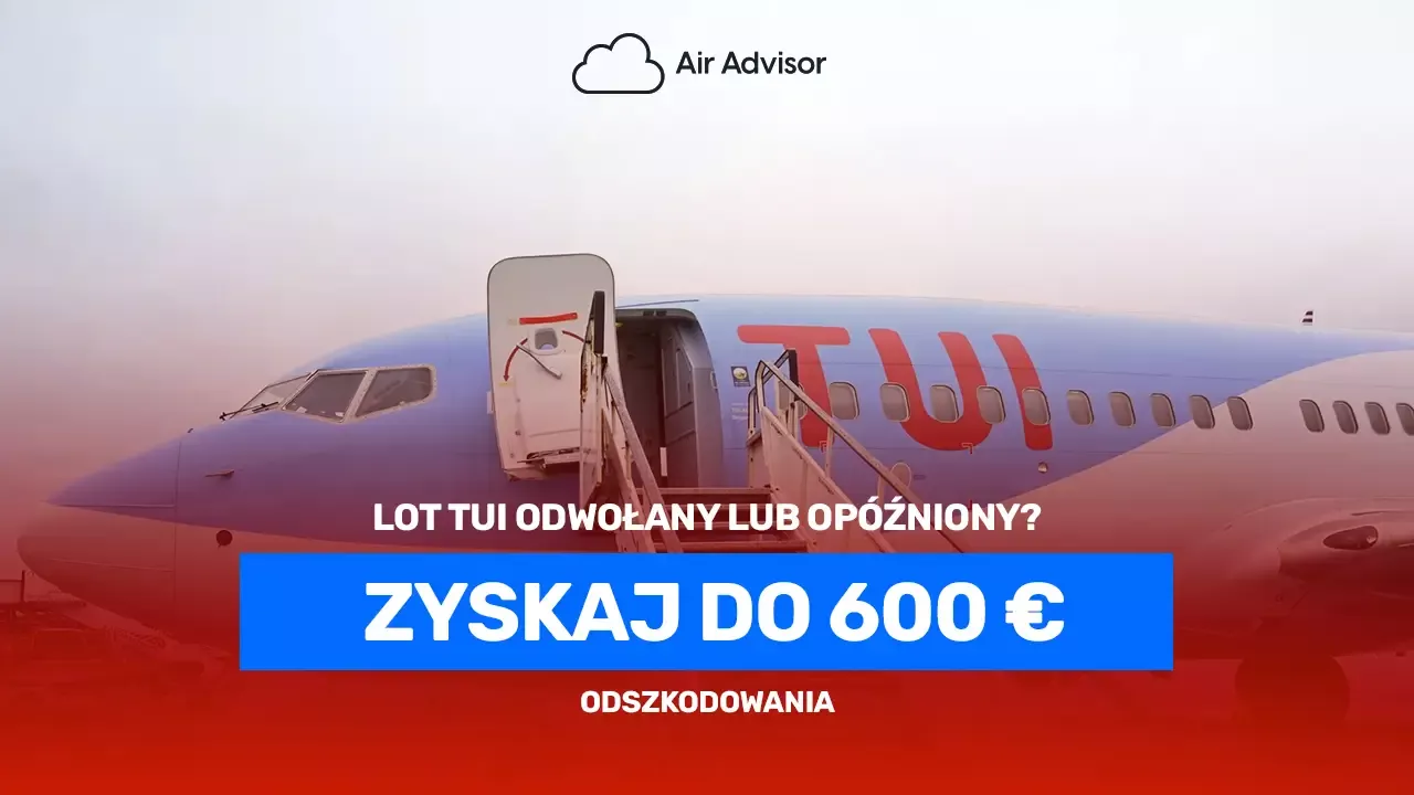 Zwrot kosztów i odszkodowanie za opóźniony lub odwołany lot od TUI Airways