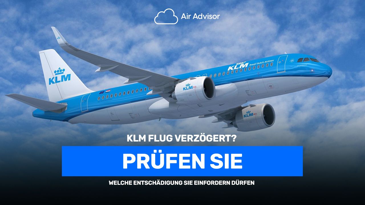 KLM Entschädigung jetzt einfordern: Flugverspätung & Rückerstattungen