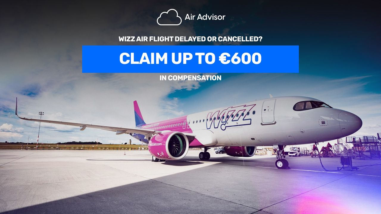 Wizz Air Compensation for Delayed or Cancelled Flight