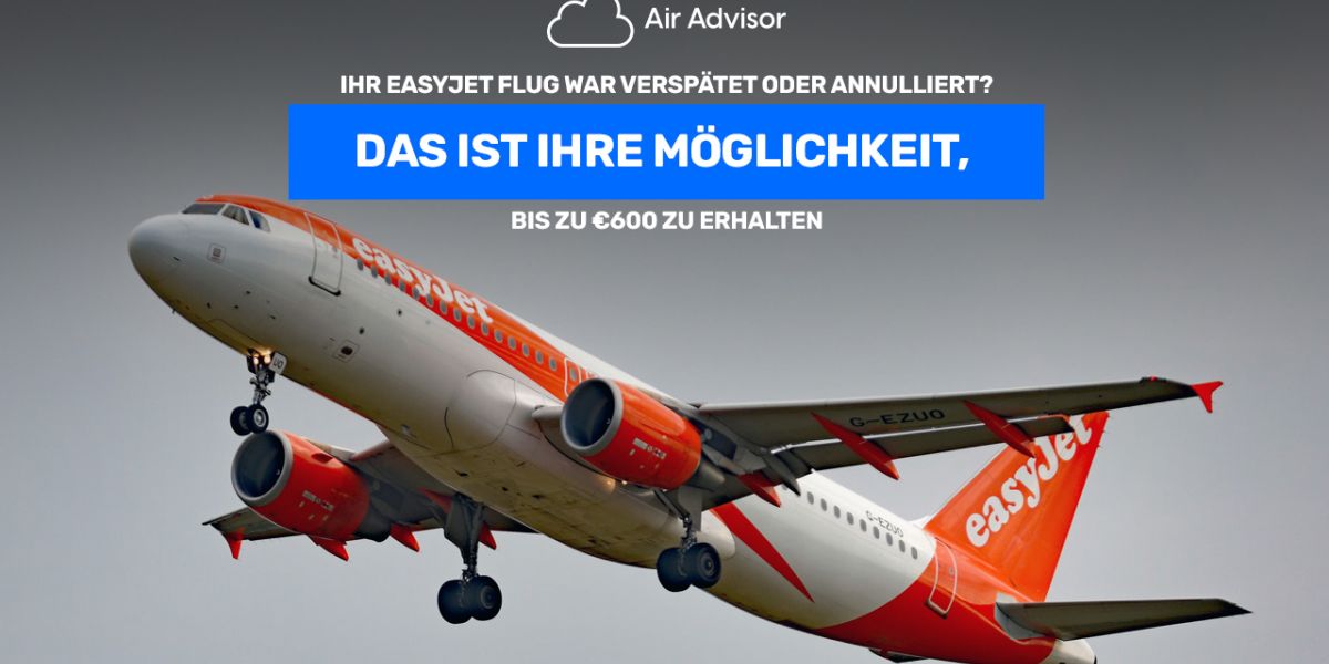 easyJet Entschädigung, Flugverspätung, Annullierung & Rückerstattungen