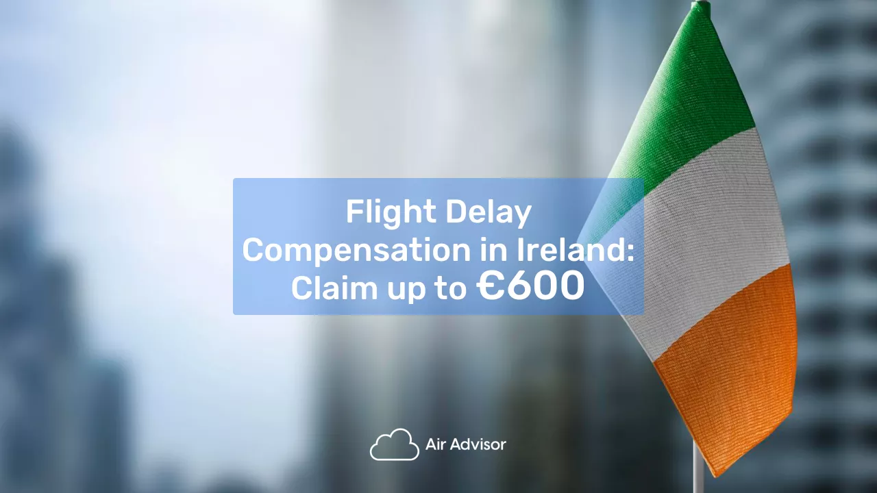 Flight Delay Compensation: Ireland Regulations Explained