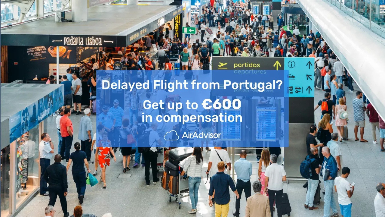 Delayed and Cancelled Flights from Portugal: Your Compensation Options