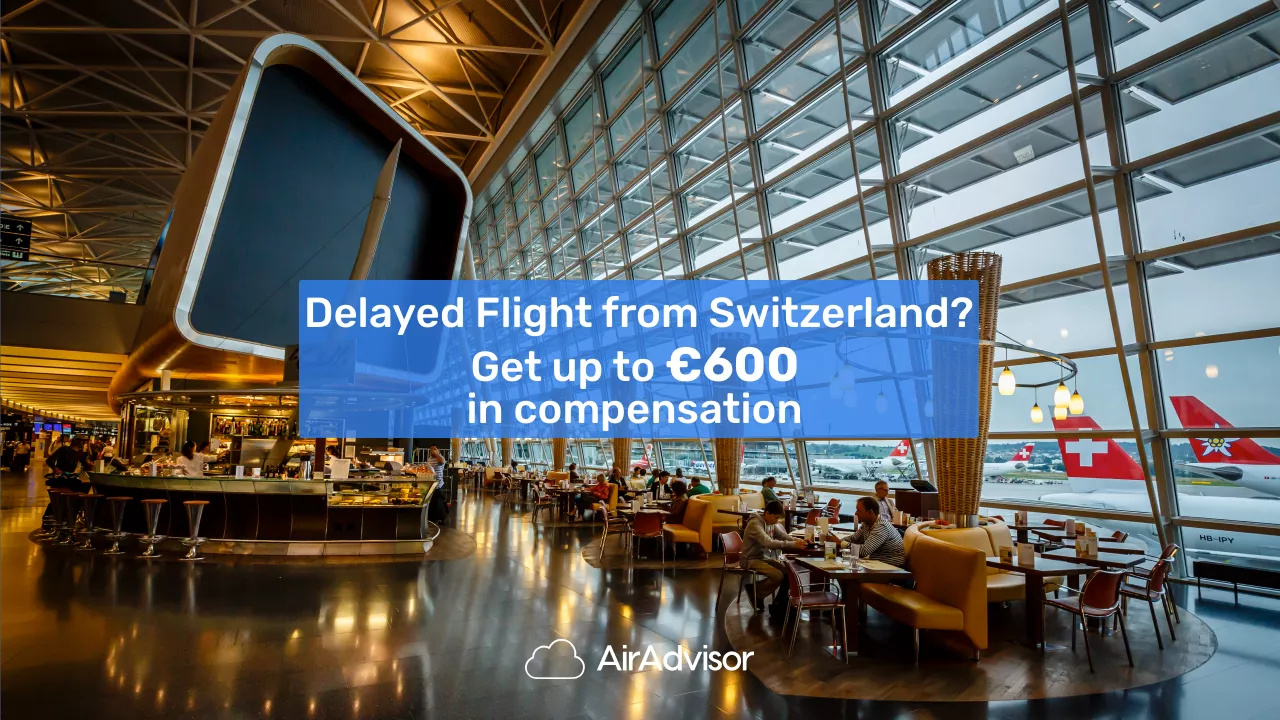 Flight Cancellations and Delays from Switzerland: What To Do