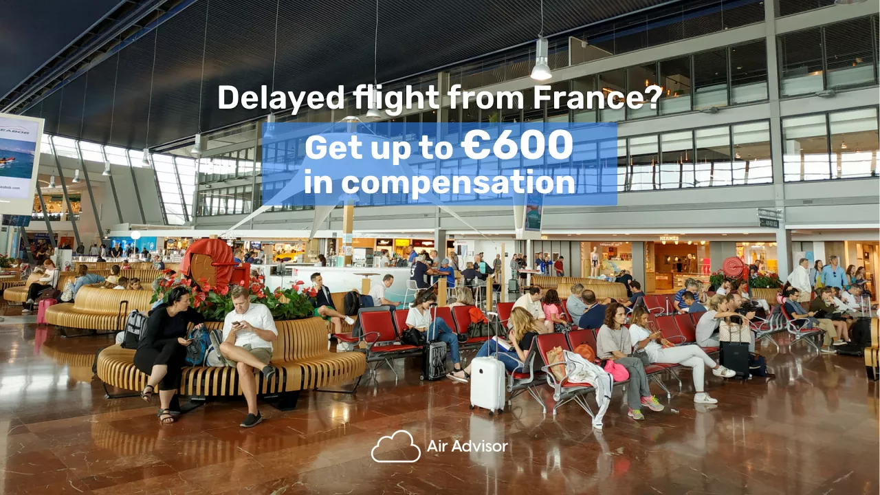 Delayed and Cancelled Flights from France: Compensation Options