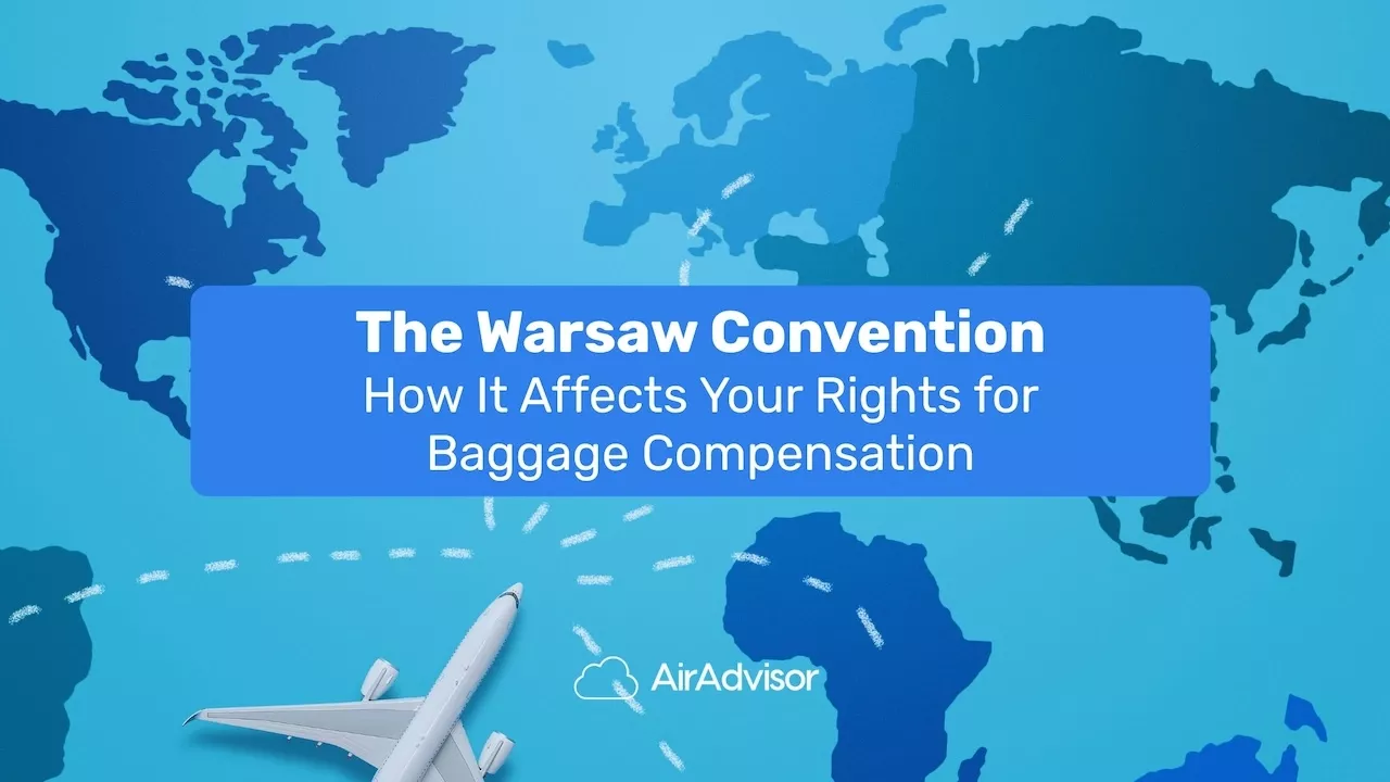 The Warsaw Convention explained: when it applies and how it limits airline compensation