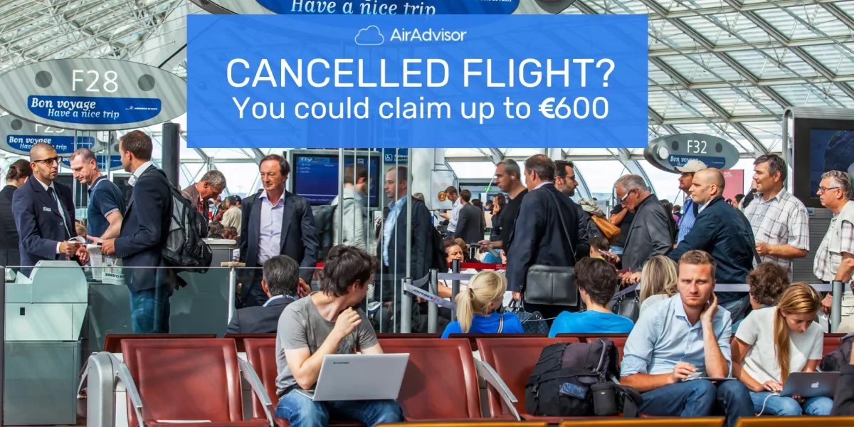 European Flight Cancellation Compensation: AirAdvisor's Expert Guide