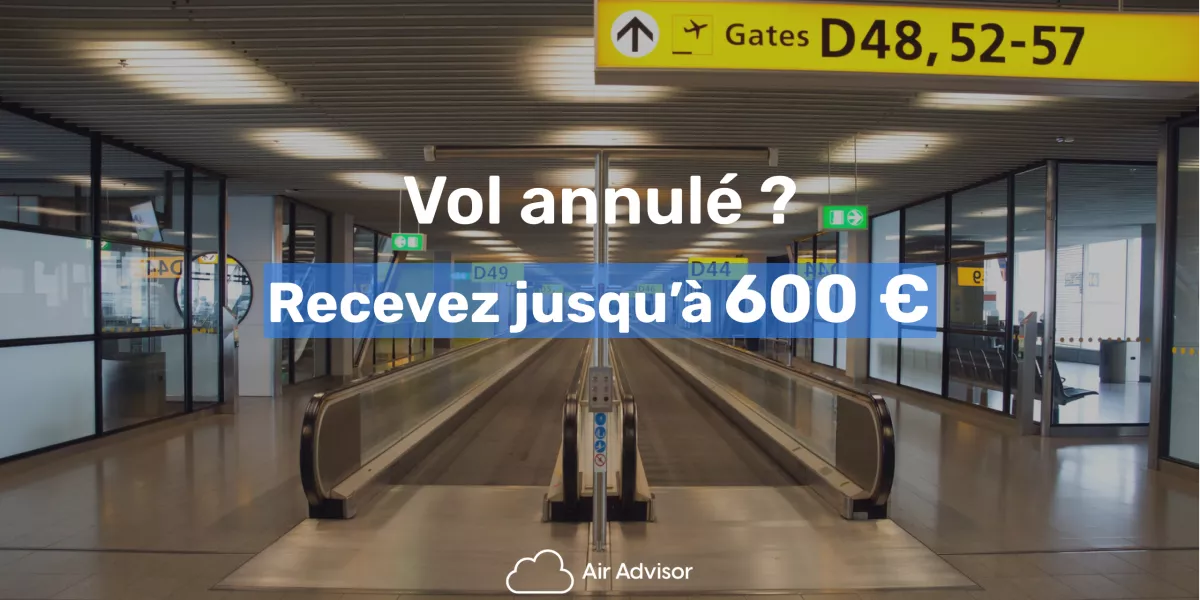 Indemnisation Pour Vol Annulé : Recevez Jusqu’à 600 € - AirAdvisor