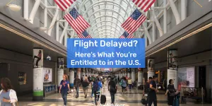 U.S. Travelers Guide to Flight Delay Compensation