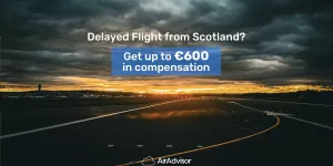 Cancelled or Delayed Flights from Scotland