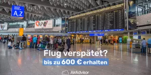 Flugverspätung Entschädigung: Ihre Rechte als Fluggast