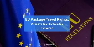 EU Package Travel Rights: (EU) 2015/2302 Explained