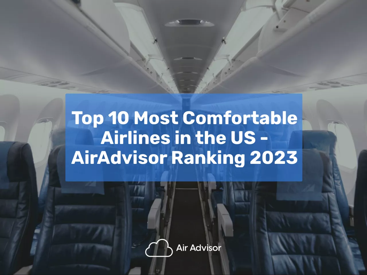 10 Most Comfortable US Airlines by AirAdvisor Score 2023