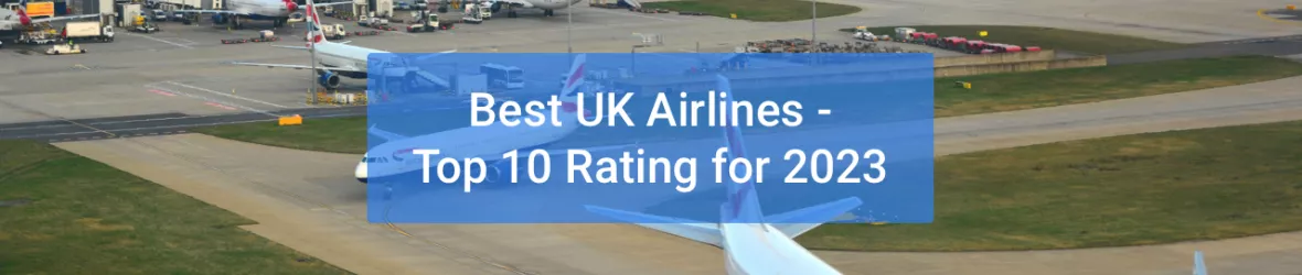 Best UK Airlines - Top 10 Rating for 2023